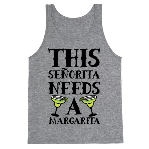 This Seorita Needs A Margarita Tank Top