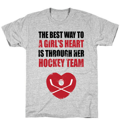 The Best Way To a Girl's Heart is Her Hockey Team T-Shirt