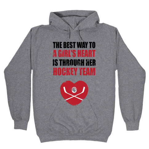 The Best Way To a Girl's Heart is Her Hockey Team Hooded Sweatshirt