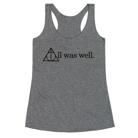 All Was Well Racerback Tank Top