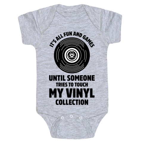 It's All Fun and Games Until Someone Tries to Touch my Vinyl Baby One-Piece