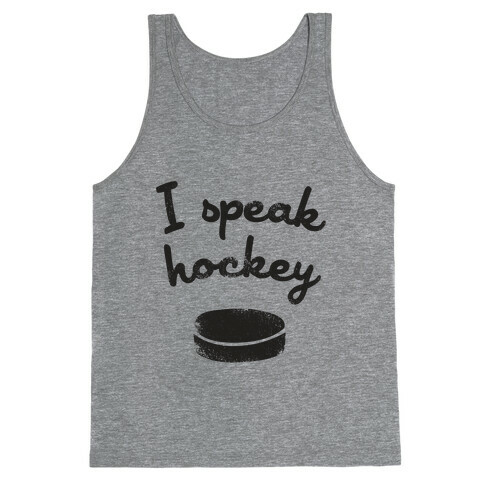 I Speak Hockey Tank Top