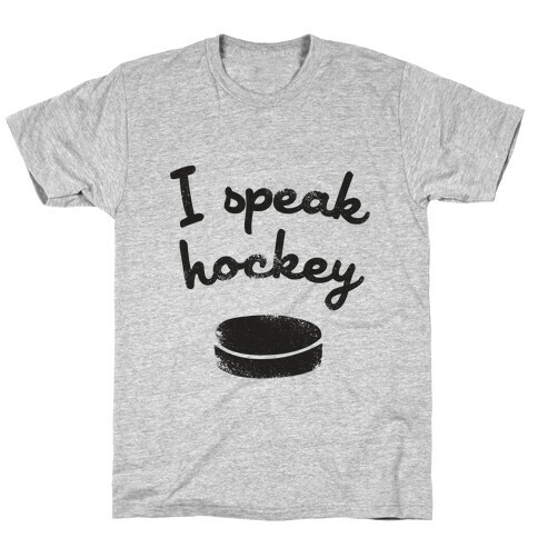 I Speak Hockey T-Shirt