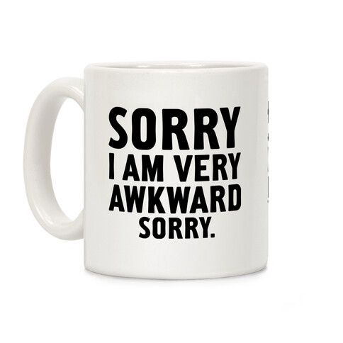 Sorry I Am Very Awkward Coffee Mug