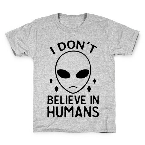 I Don't Believe In Humans Kids T-Shirt