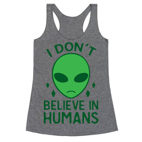 I Don't Believe In Humans Racerback Tank Top