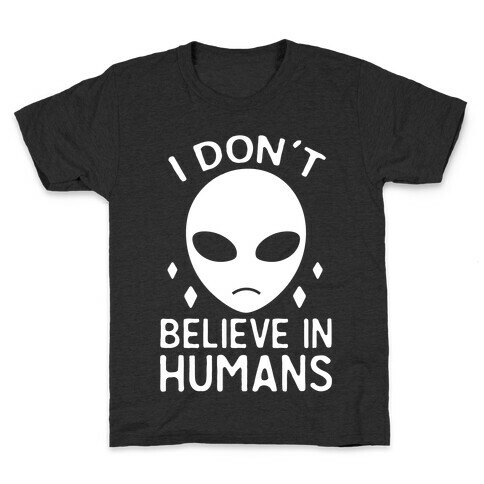 I Don't Believe In Humans Kids T-Shirt