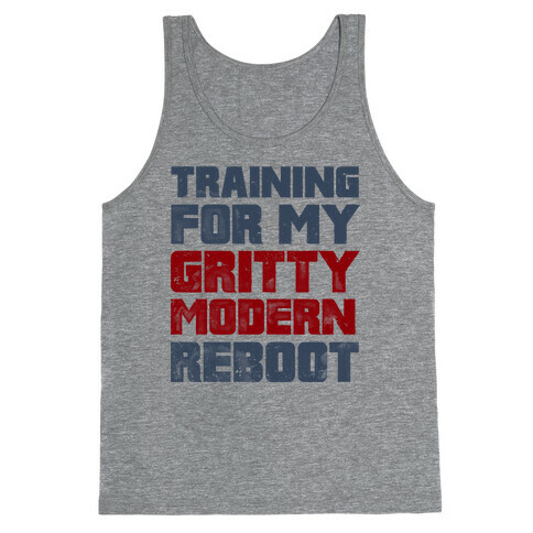 Training For My Gritty Modern Reboot Tank Top
