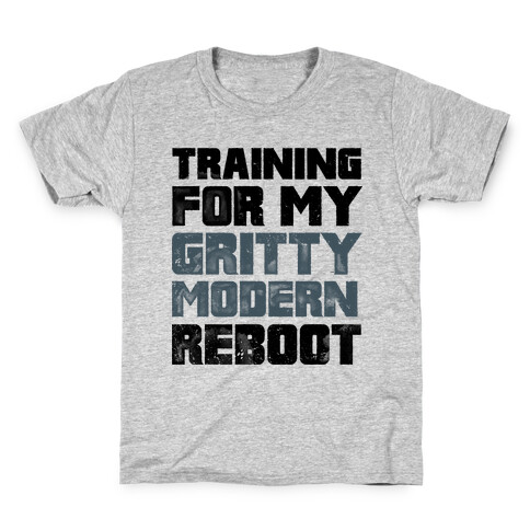 Training For My Gritty Modern Reboot Kids T-Shirt