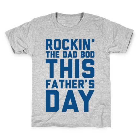 Rockin' The Dad Bod This Father's Day Kids T-Shirt