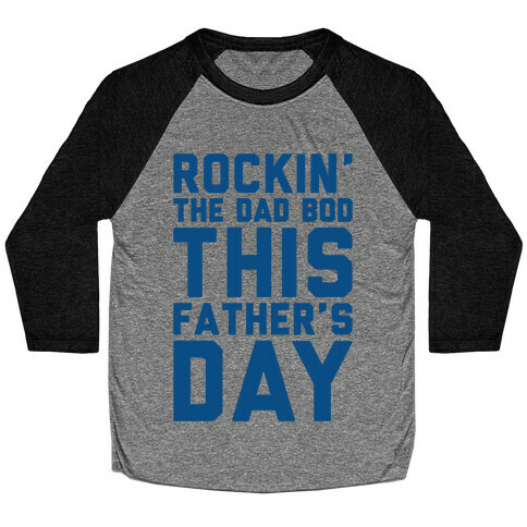 Rockin' The Dad Bod This Father's Day Baseball Tee