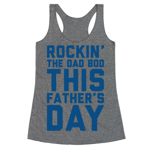 Rockin' The Dad Bod This Father's Day Racerback Tank Top