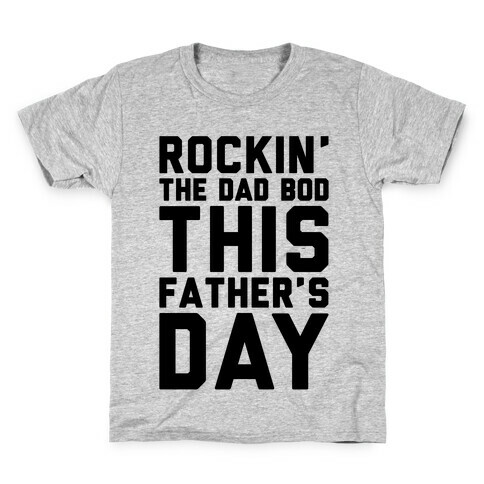 Rockin' The Dad Bod This Father's Day Kids T-Shirt