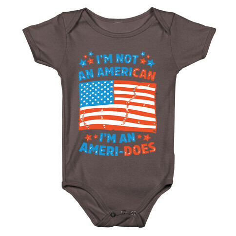 I'm Not an American, I'm an Ameri-Does Baby One-Piece