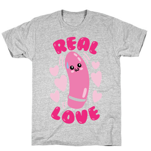 Real Love T-Shirt