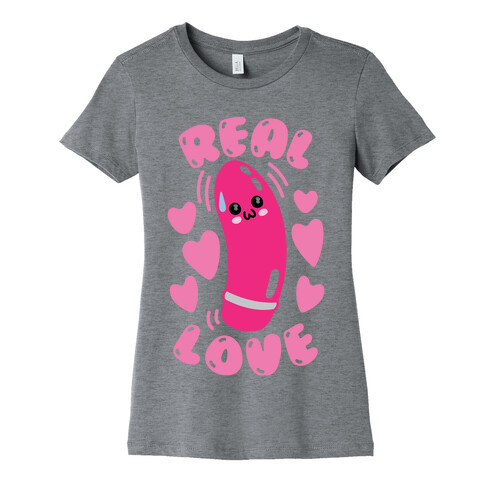 Real Love Womens T-Shirt