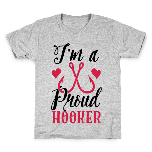 I'm A Proud Hooker Kids T-Shirt