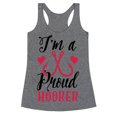 I'm A Proud Hooker Racerback Tank Top