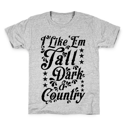 I Like 'Em Tall Dark & Country Kids T-Shirt