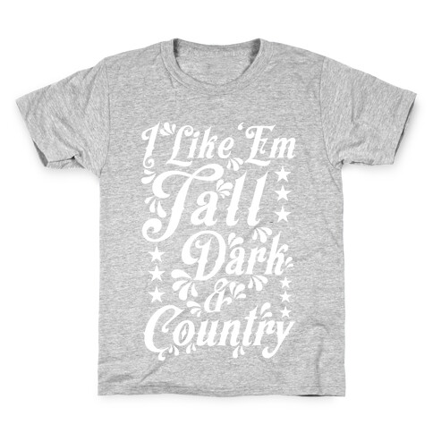 I Like 'Em Tall Dark & Country Kids T-Shirt