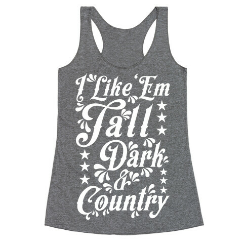 I Like 'Em Tall Dark & Country Racerback Tank Top