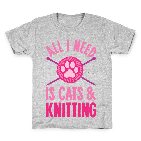 All I Need Is Cats & Knitting Kids T-Shirt