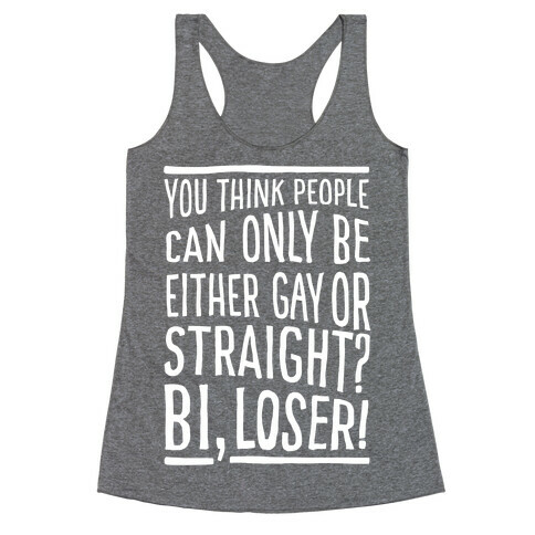 Gay Or Straight? Bi, Loser Racerback Tank Top