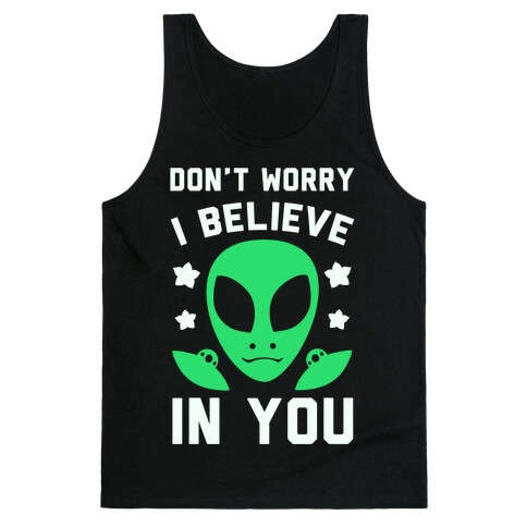Don't Worry I Believe In You! Tank Top