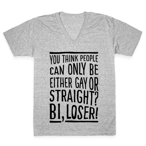 Gay Or Straight? Bi, Loser V-Neck Tee Shirt