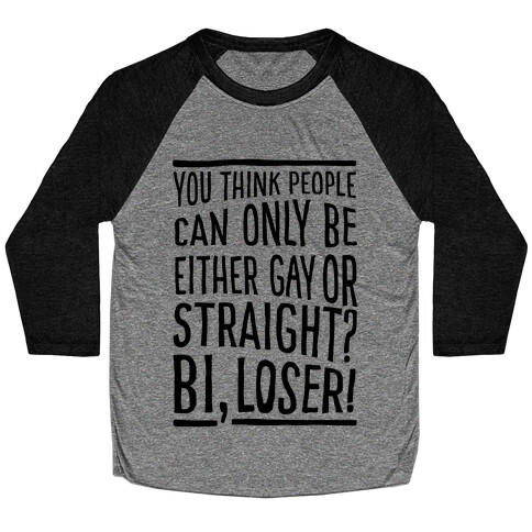 Gay Or Straight? Bi, Loser Baseball Tee