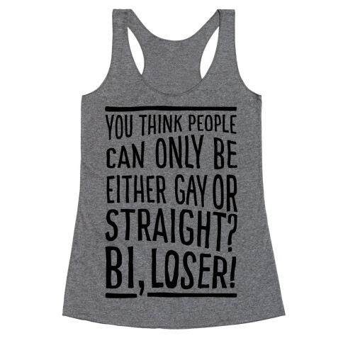 Gay Or Straight? Bi, Loser Racerback Tank Top