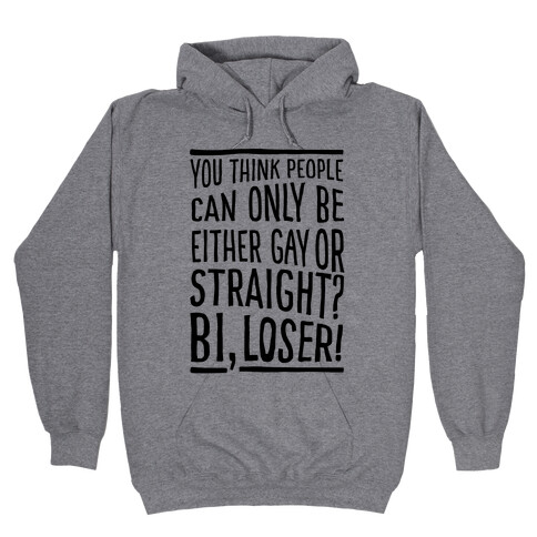 Gay Or Straight? Bi, Loser Hooded Sweatshirt