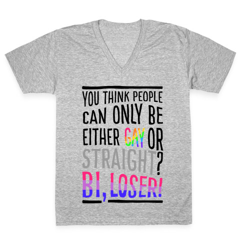 Gay Or Straight? Bi, Loser V-Neck Tee Shirt