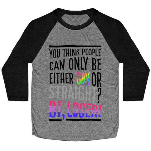 Gay Or Straight? Bi, Loser Baseball Tee