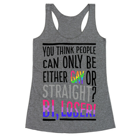 Gay Or Straight? Bi, Loser Racerback Tank Top