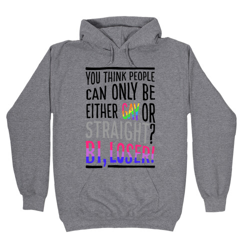 Gay Or Straight? Bi, Loser Hooded Sweatshirt