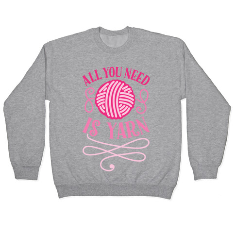 All You Need Is Yarn Pullover