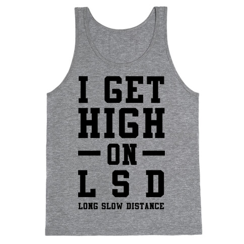 I Get High On LSD Tank Top