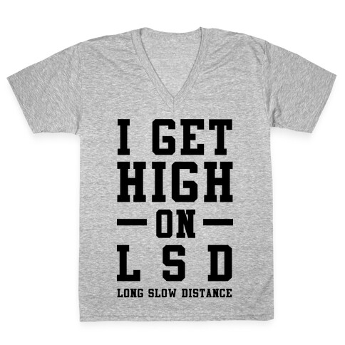 I Get High On LSD V-Neck Tee Shirt