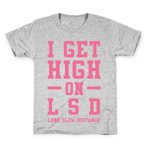 I Get High On LSD Kids T-Shirt