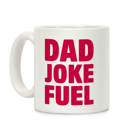 Dad Joke Fuel Coffee Mug