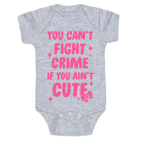 You Can't Fight Crime If You Ain't Cute Baby One-Piece