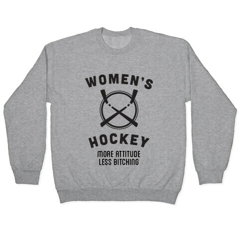 Womens Hockey - More Attitude Less Bitching Pullover