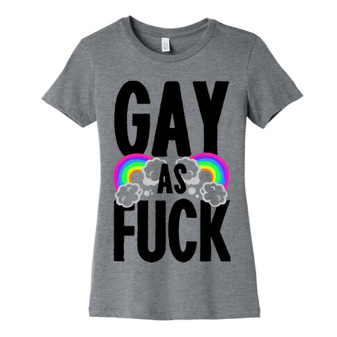 Gay as F*** Womens T-Shirt