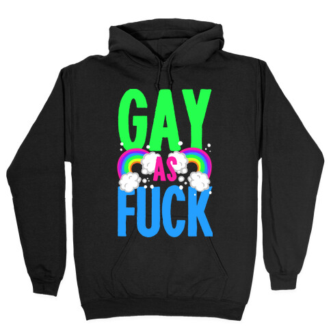 Gay as F*** Hooded Sweatshirt