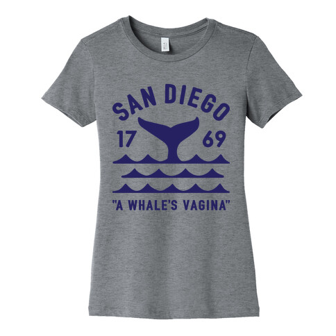 San Diego A Whale's Vagina Womens T-Shirt