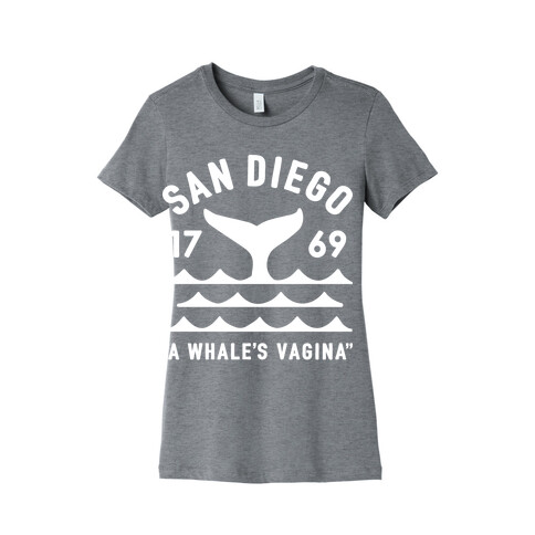 San Diego A Whale's Vagina Womens T-Shirt