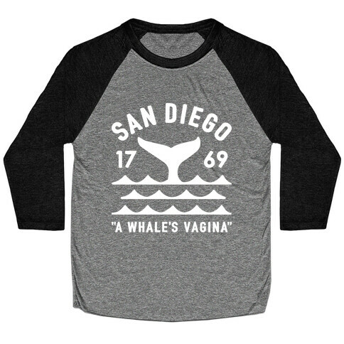 San Diego A Whale's Vagina Baseball Tee