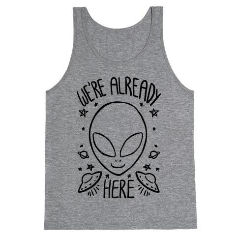 We're Already Here Tank Top