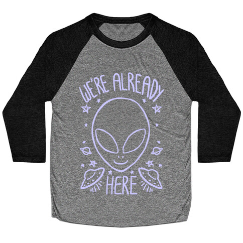 We're Already Here Baseball Tee